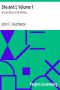 [Gutenberg 21095] • She and I, Volume 1 / A Love Story. A Life History.